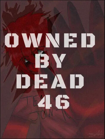OWNED BY DEAD 46