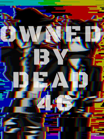 OWNED BY DEAD 46